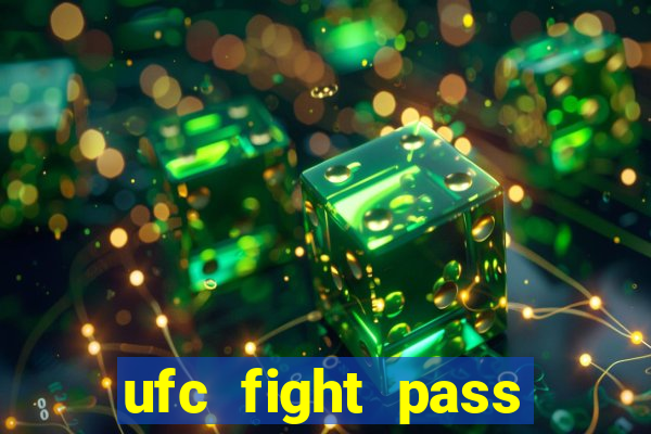 ufc fight pass onde assistir